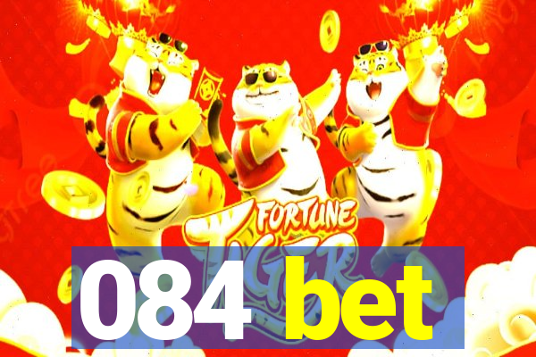 084 bet